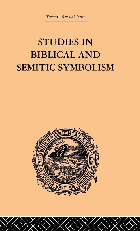 Studies in Biblical and Semitic Symbolism: 2 (Trubner's Oriental)