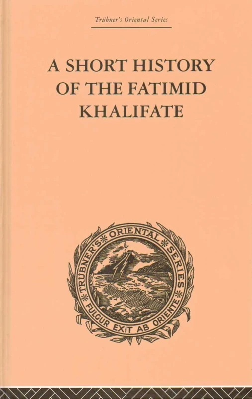A Short History of the Fatimid Khalifate (Trubner's Oriental Series)