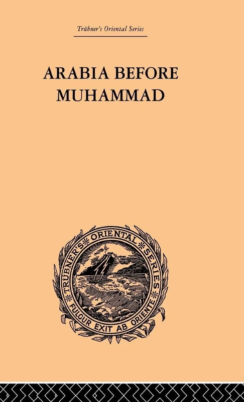 Arabia Before Muhammad (Trubner's Oriental)