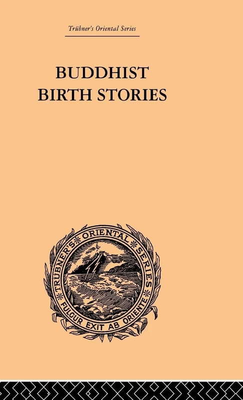 Buddhist Birth Stories: The Oldest Collection of Folk-Lore Extant (Trubner's Oriental)