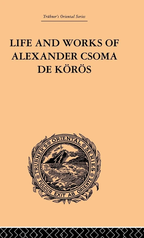 Life and Works of Alexander Csoma De Koros (Trubner's Oriental) - Image 1