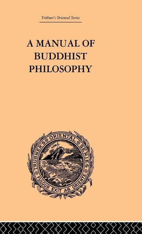 A Manual of Buddhist Philosophy: Cosmology (Trubner's Oriental)