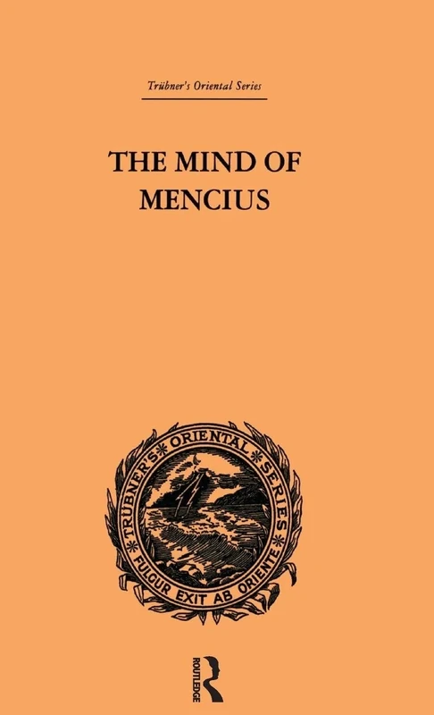 The Mind of Mencius: Political Economy Founded Upon Moral Philosophy: 36 (Trubner's Oriental)