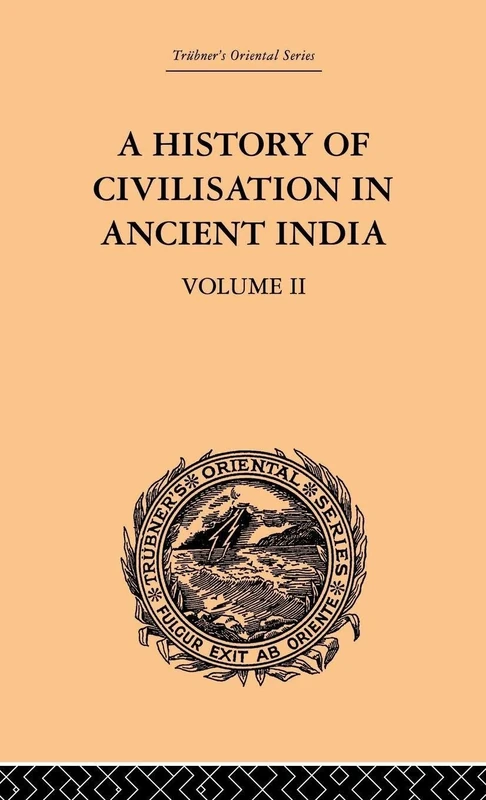 A History of Civilisation in Ancient India: Based on Sanscrit Literature: Volume II (Trubner's Oriental Series, 2)