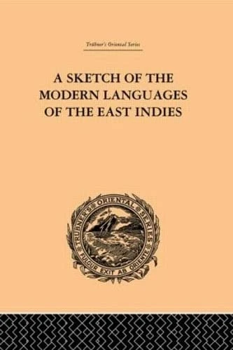 A Sketch of the Modern Languages of the East Indies (Trubner's Oriental Series)