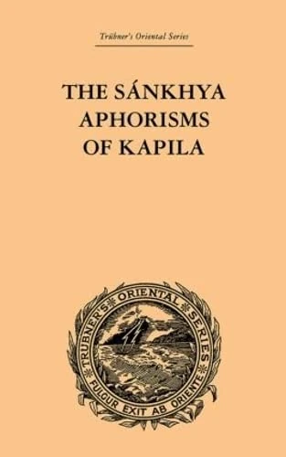 The Sankhya Aphorisms of Kapila (Trubner's Oriental Series)