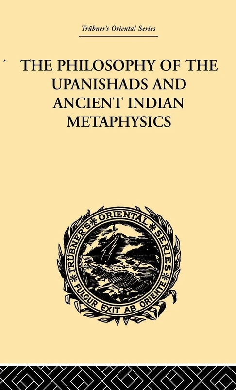 The Philosophy of the Upanishads and Ancient Indian Metaphysics (Trubner's Oriental Series)