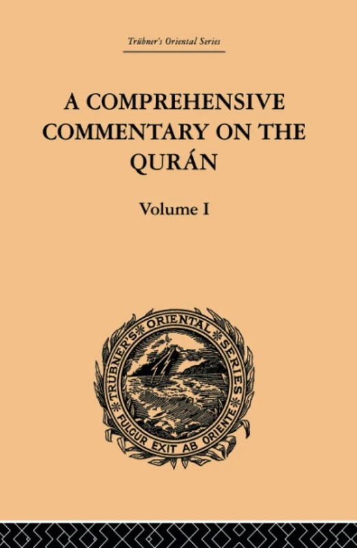 A Comprehensive Commentary on the Quran: Comprising Sale's Translation and Preliminary Discourse: Volume I: 1 (Trubner's Oriental Series, 1)