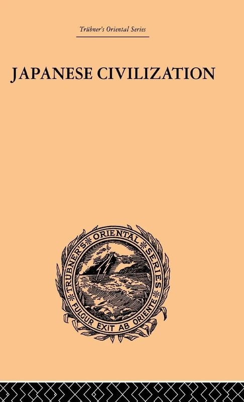 Japanese Civilization, its Significance and Realization: Nichirenism and the Japanese National Principles: 3 (Trubner's Oriental)