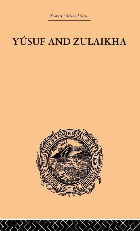 Yusuf and Zulaikha: A Poem by Jami (Trubner's Oriental)