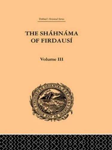 The Shahnama of Firdausi: Volume III (Trubner's Oriental Series, 3)