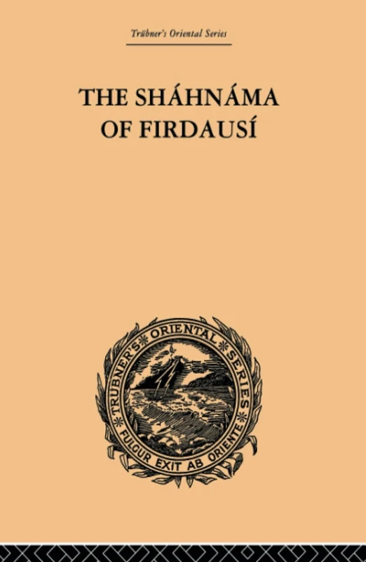 The Shahnama of Firdausi: Volume IX: Volume 85 (Trubner's Oriental Series, 9)