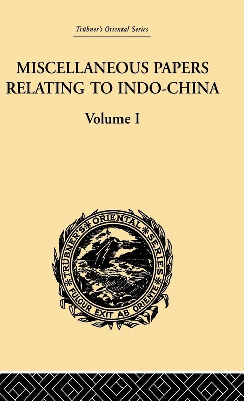 Routledge Miscellaneous Papers Relating to Indo-China Vol I