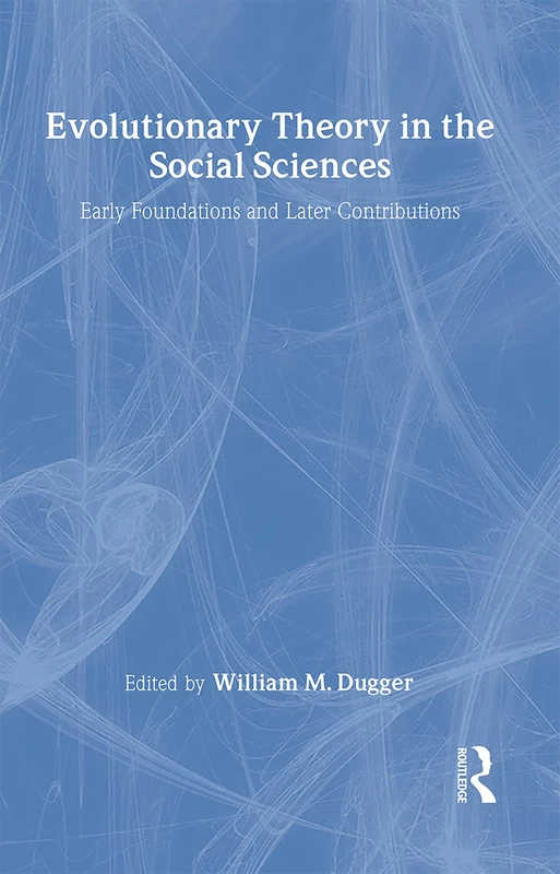 Evolutionary Theory in the Social Sciences (Critical Concepts in the Social Sciences)