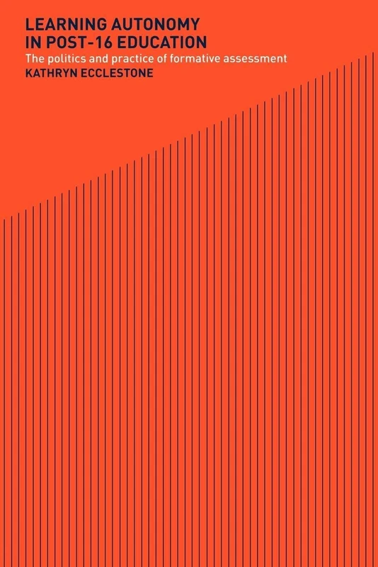 Learning Autonomy in Post-16 Education: The Policy and Practice of Formative Assessment