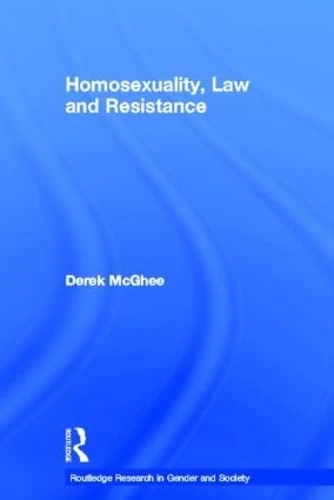 Routledge Homosexuality, Law and Resistance - Academic Book