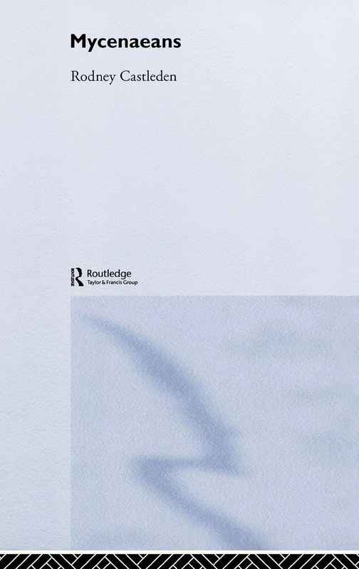 The Mycenaeans (Peoples of the Ancient World)