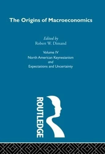 Routledge Origins of Macroeconomics: Volume Four Economics Book