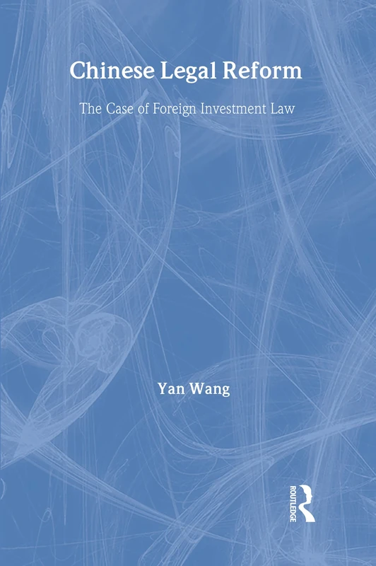 Routledge Chinese Legal Reform - Foreign Investment Law Book