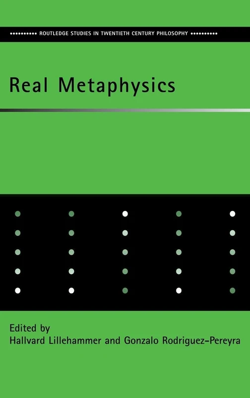 Real Metaphysics: Essays in Honour of D. H. Mellor: 14 (Routledge Studies in Twentieth-Century Philosophy)