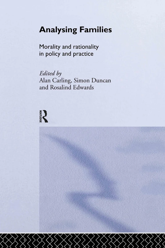 Routledge Analysing Families: Morality and Rationality Book