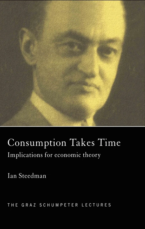 Consumption Takes Time: Implications for Economic Theory - Routledge