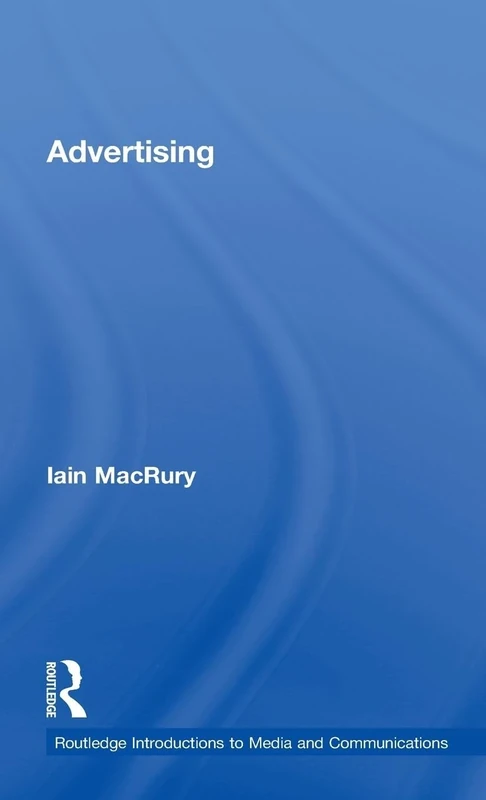 Advertising (Routledge Introductions to Media and Communications)