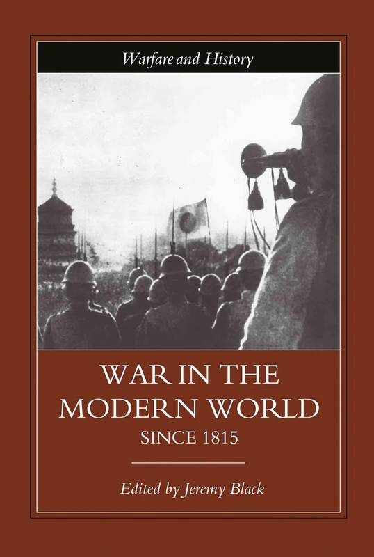 War in the Modern World since 1815 (Warfare and History)
