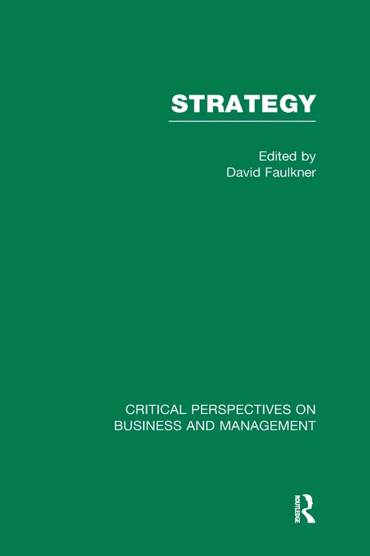 Strategy: Critical Perspectives on Business and Management