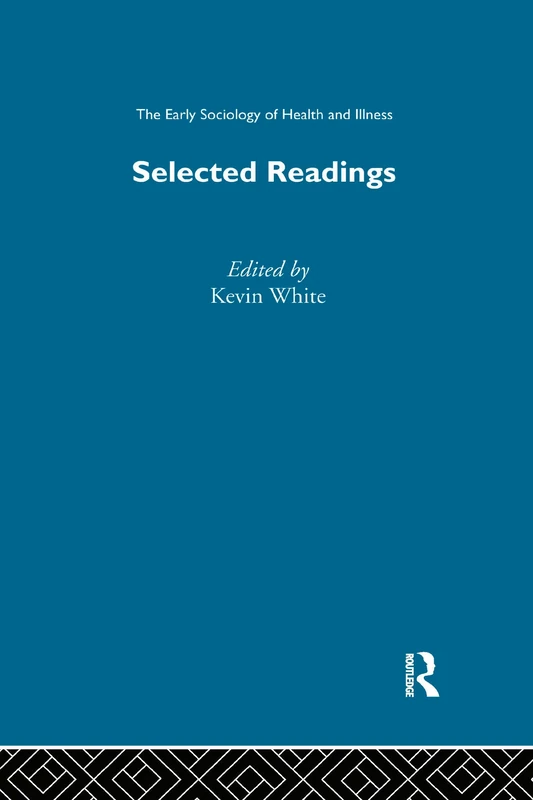 Early Sociology of Health and Illness (The Making of Sociology)