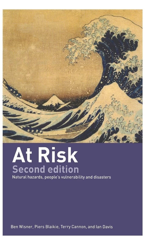 Routledge At Risk: Natural Hazards, People's Vulnerability