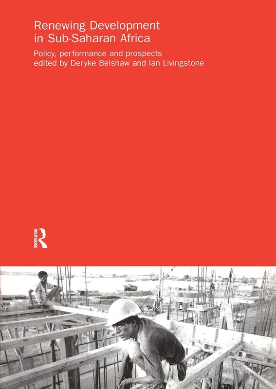 Renewing Development in Sub-Saharan Africa: Policy, Performance and Prospects