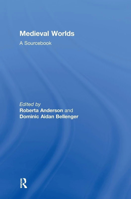 Medieval Worlds: A Sourcebook
