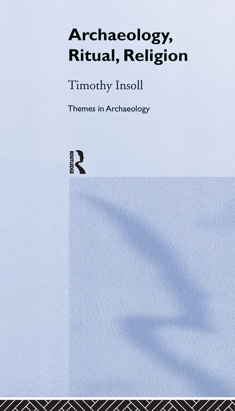 Archaeology, Ritual, Religion (Themes in Archaeology Series)
