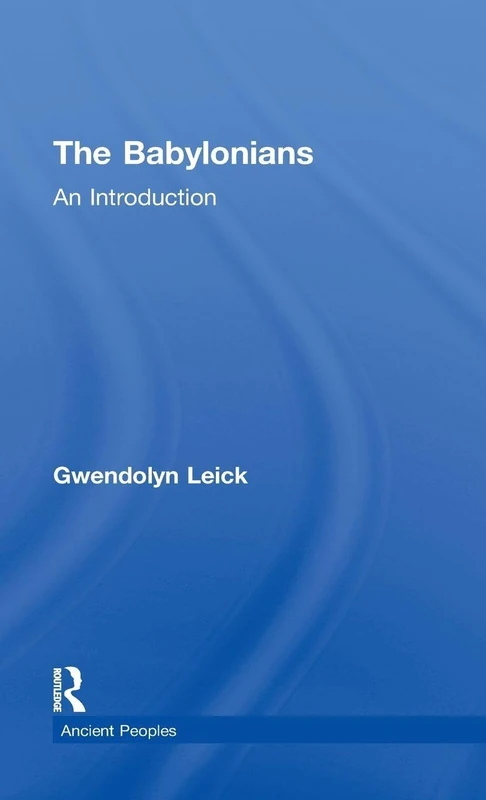 The Babylonians: An Introduction (Peoples of the Ancient World)