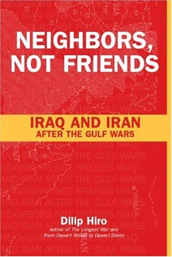 Neighbors, Not Friends: Iraq and Iran - Routledge History Book