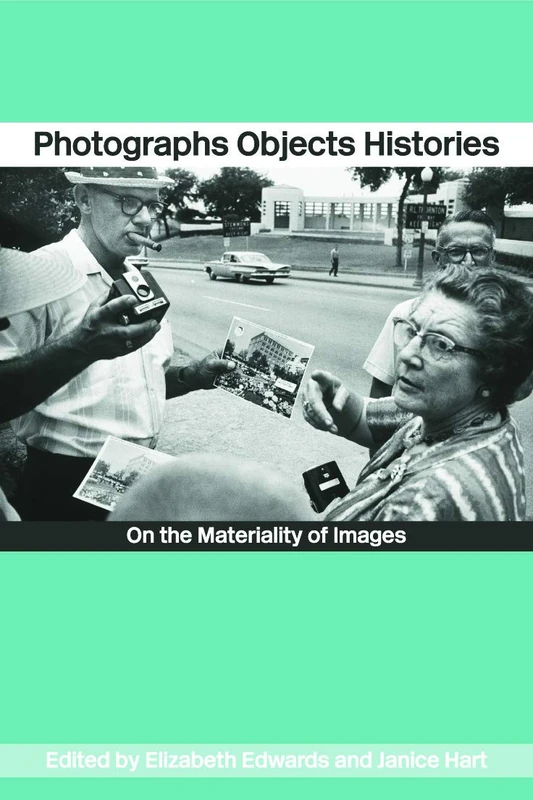 Photographs Objects Histories: On the Materiality of Images (Material Cultures)