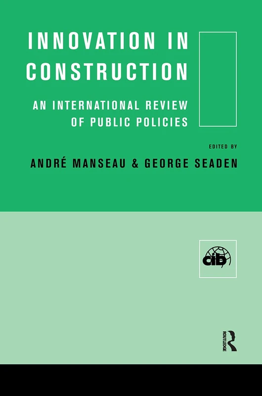 Innovation in Construction: An International Review of Public Policies (CIB)