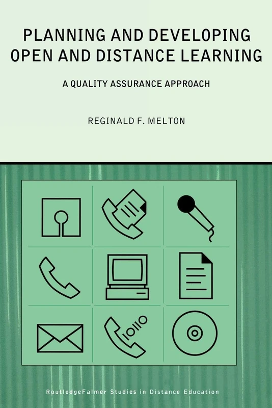 Planning and Developing Open and Distance Learning: A Framework for Quality (Routledge Studies in Distance Education)