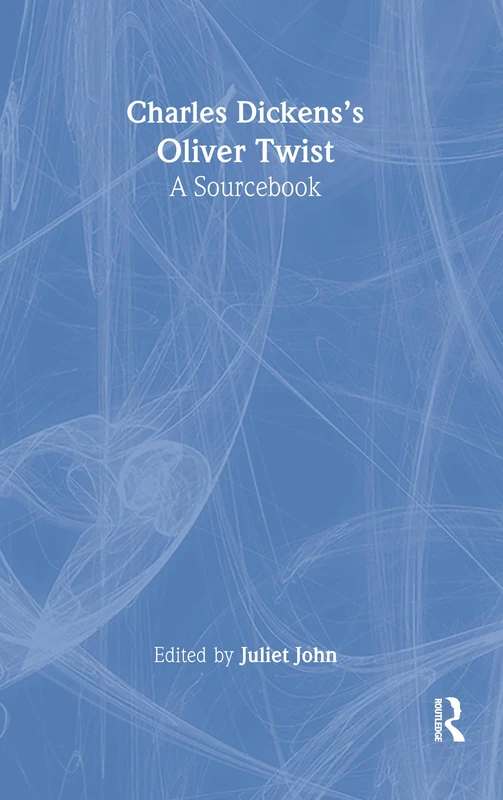 Charles Dickens's Oliver Twist: A Routledge Study Guide and Sourcebook (Routledge Guides to Literature)