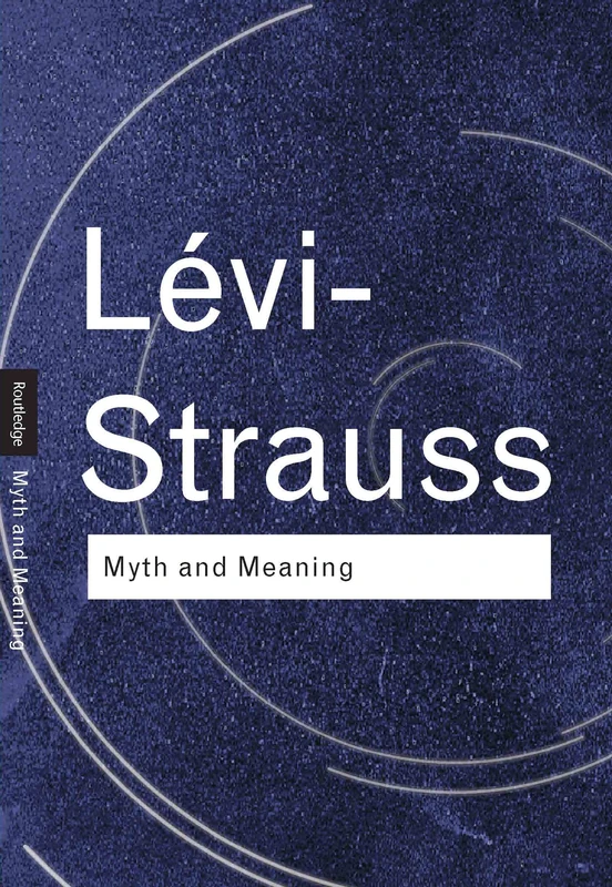 Myth and Meaning (Routledge Classics)