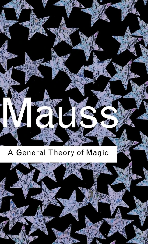 A General Theory of Magic (Routledge Classics)