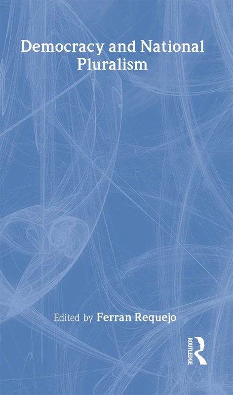 Routledge Democracy and National Pluralism: 8 Political Theory