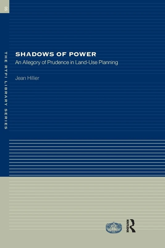 Shadows of Power: An Allegory of Prudence in Land-Use Planning (RTPI Library Series)