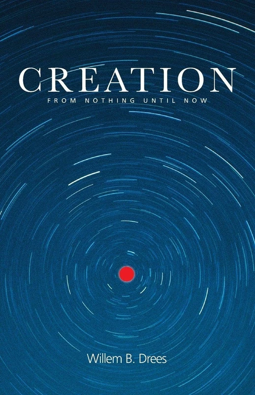 Creation: From Nothing Until Now