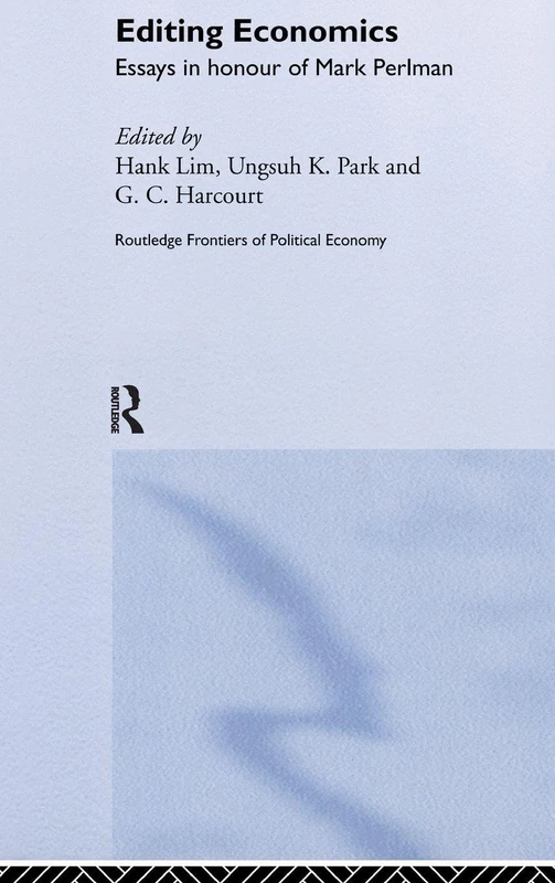 Editing Economics: Essays in Honour of Mark Perlman (Routledge Frontiers of Political Economy) - Image 1