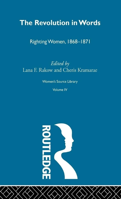 The Revolution in Words: Righting Women, 1868-1871: 04 (Women's Source Library)
