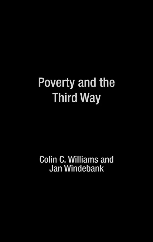 Poverty and the Third Way: 8 (Routledge Studies in Human Geography)