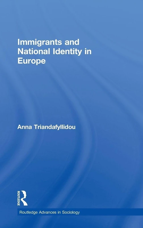 Routledge Immigrants and National Identity in Europe: 3