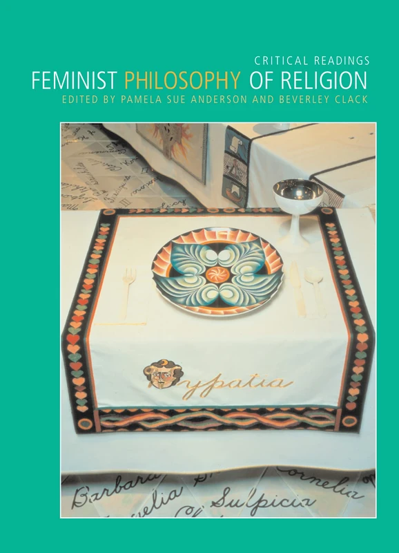 Routledge Feminist Philosophy of Religion: Critical Readings